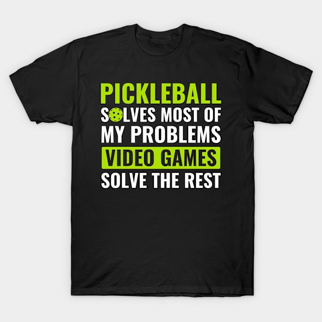 Pickleball and Video Games Pickleball Quote Funny T-Shirt by Dr_Squirrel